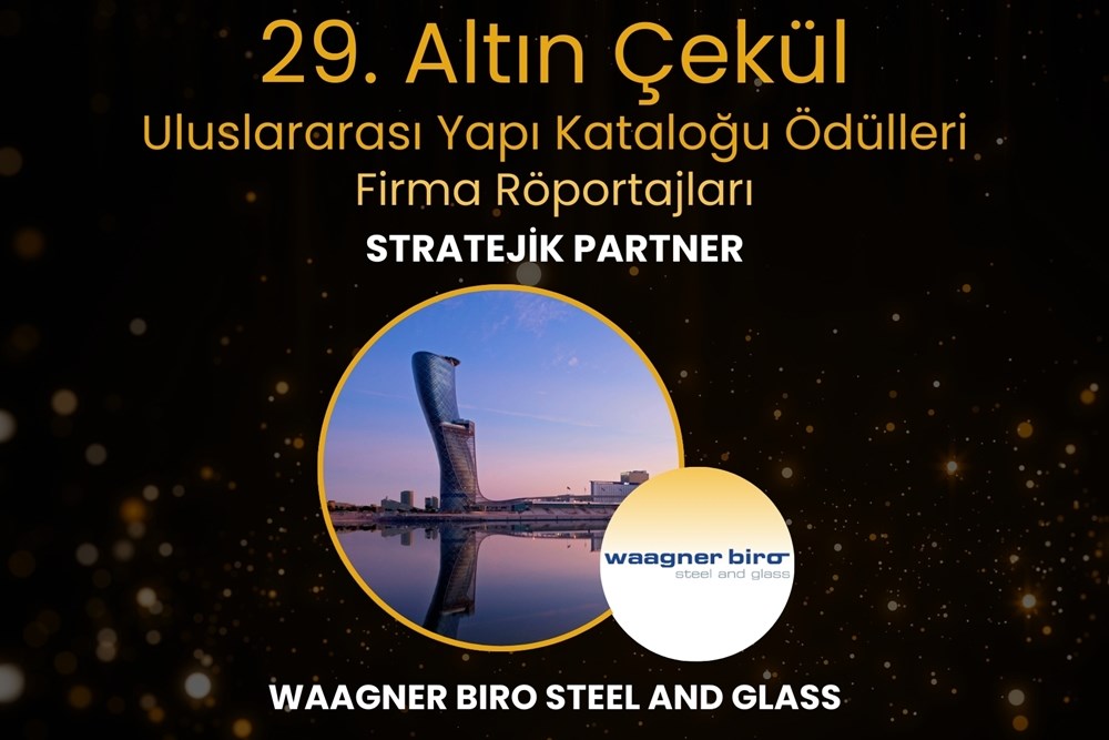 Waagner Biro Steel and Glass - 29. Altın Çekül Uluslararası Yapı Kataloğu Ödülleri | Stratejik Partner