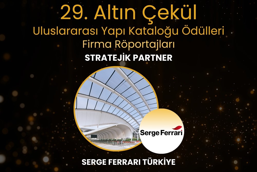 Serge Ferrari - 29. Altın Çekül Uluslararası Yapı Kataloğu Ödülleri | Stratejik Partner 