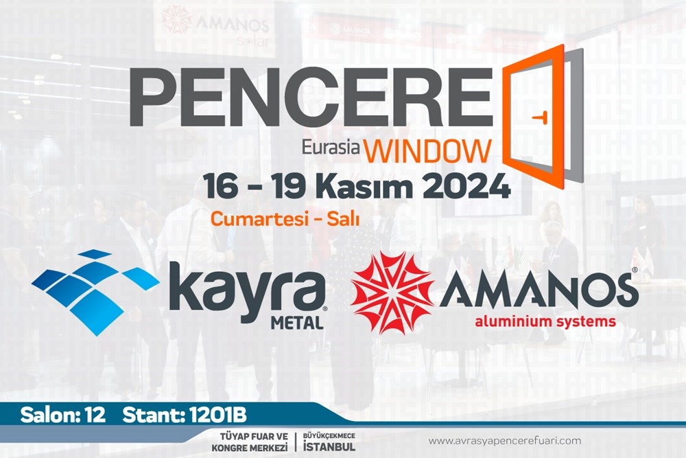 Kayra Metal, Müşteri Odaklı ve Yenilikçi Çözümleriyle Avrasya Pencere Fuarı’nda